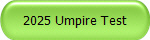 2025 Umpire Test